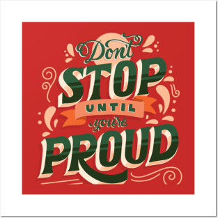 Don't stop until you are proud Posters and Art